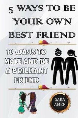 Cover of 5 Ways To Be Your Own Best Friend