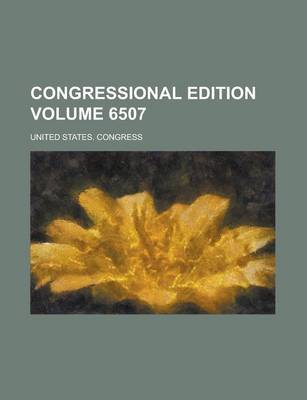 Book cover for Congressional Edition Volume 6507