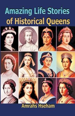 Book cover for Amazing Life Stories of Historical Queens