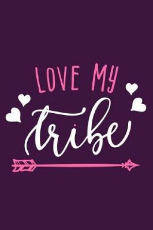 Cover of Love My Tribe