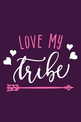 Book cover for Love My Tribe