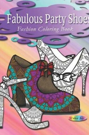 Cover of Fashion coloring book fabulous party shoes