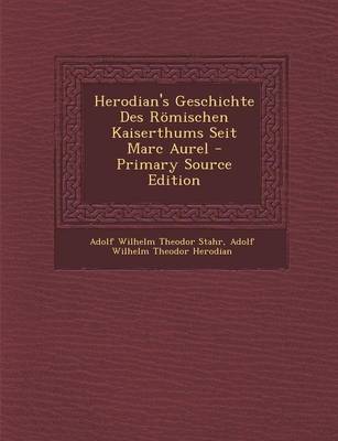 Book cover for Herodian's Geschichte Des Romischen Kaiserthums Seit Marc Aurel