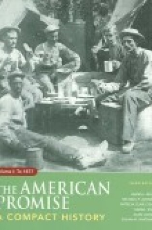 Cover of American Promise Compact, 3rd Edition, Volume 1 & America Firsthand, 7th Edition, Volume 1