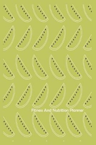 Cover of Fitness And Nutrition Planner