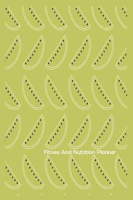 Book cover for Fitness And Nutrition Planner