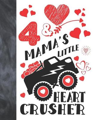 Book cover for 4 & Mama's Little Heart Crusher