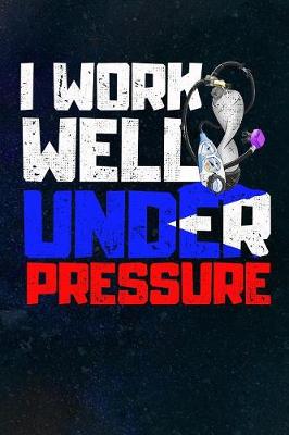 Book cover for I Work Well Under Pressure