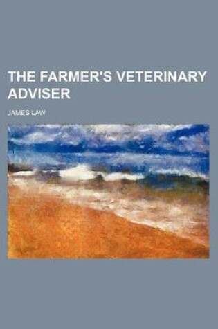Cover of The Farmer's Veterinary Adviser