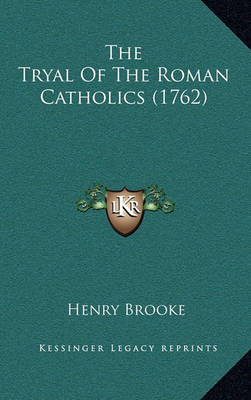Book cover for The Tryal of the Roman Catholics (1762)