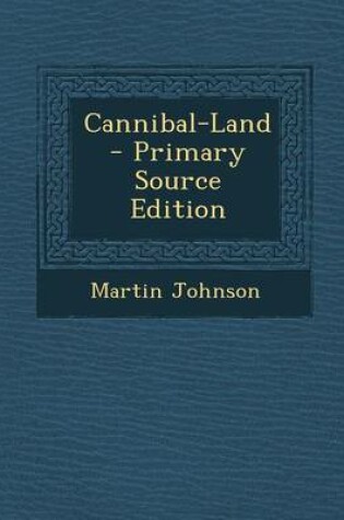 Cover of Cannibal-Land - Primary Source Edition