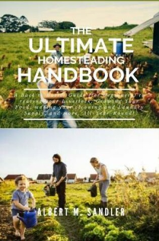 Cover of The Ultimate Homesteading Handbook