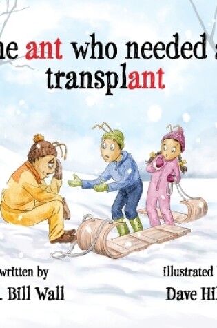 Cover of The ant who needed a transplant