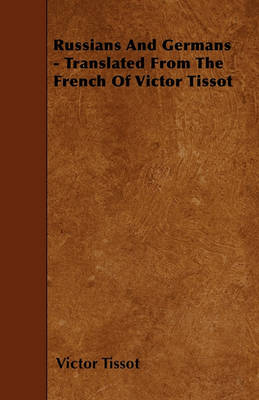 Book cover for Russians And Germans - Translated From The French Of Victor Tissot