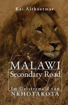 Book cover for Malawi Secondary Road. Im Geisterwald von Nkhotakota