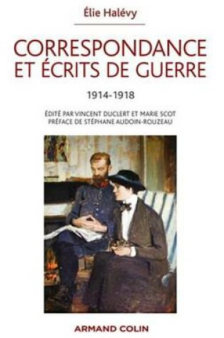 Cover of Correspondance Et Ecrits de Guerre 1914-1918