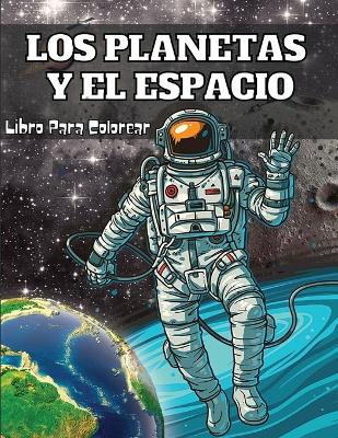 Book cover for Los Planetas y el Espacio Libro Para Colorear