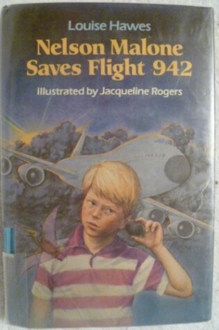 Cover of Hawes L. & Rogers J. : Nelson Malone Saves Flight 942 (Hbk)