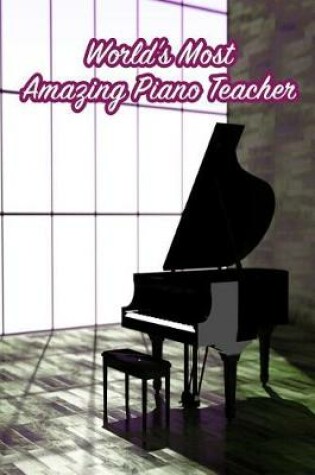 Cover of World's Most Amazing Piano Teacher