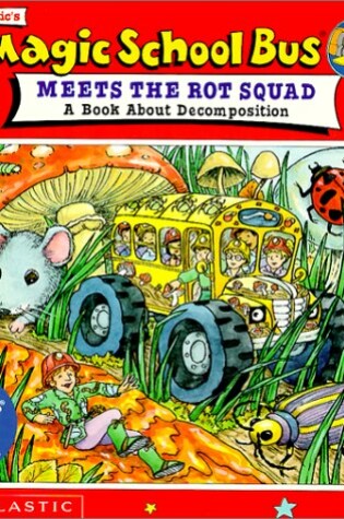 Cover of Magic School Bus Meets the Rot Squad