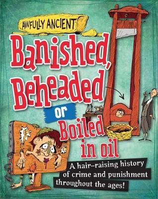 Book cover for Banished, Beheaded or Boiled in Oil