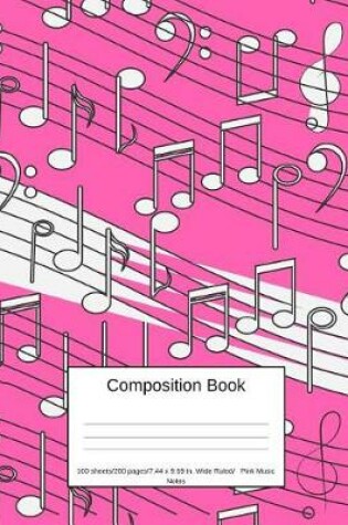 Cover of Composition Book 100 Sheets/200 Pages/7.44 X 9.69 In. Wide Ruled/ Pink Music Notes