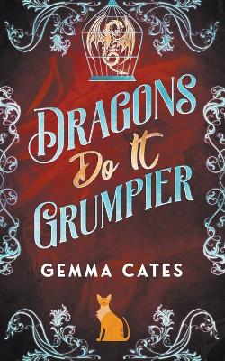 Cover of Dragons Do It Grumpier