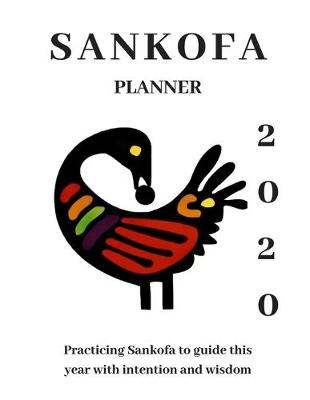 Book cover for Sankofa Adinkra 2020 Weekly and Monthly Planner