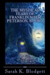 Book cover for The Mystical Years of Franklin Noah Peterson, Book 1