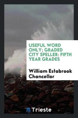 Book cover for Useful Word Only; Graded City Speller