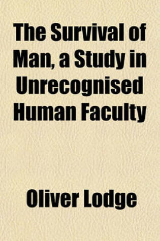 Cover of The Survival of Man, a Study in Unrecognised Human Faculty