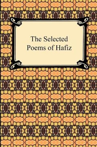 Cover of The Selected Poems of Hafiz