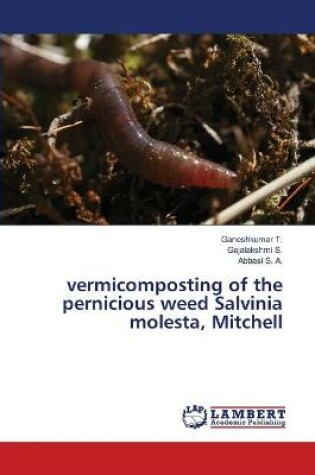 Cover of vermicomposting of the pernicious weed Salvinia molesta, Mitchell