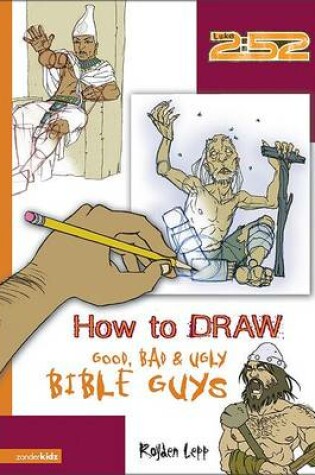 Cover of How to Draw Good, Bad and Ugly Bible Guys