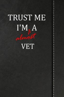 Book cover for Trust Me I'm almost a Vet