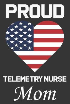 Book cover for Proud Telemetry Nurse Mom