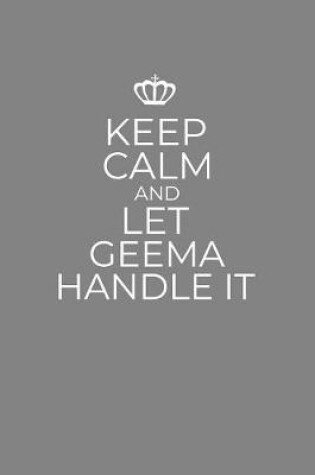 Cover of Keep Calm And Let Geema Handle It