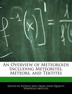 Book cover for An Overview of Meteoroids Including Meteorites, Meteors, and Tektites