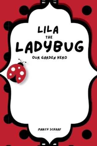 Cover of Lila the Ladybug Our Garden Hero