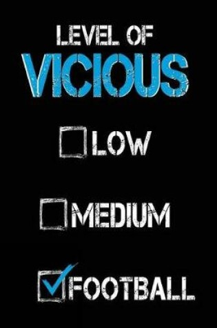 Cover of Level of Vicious Low Medium Football