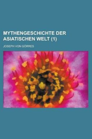 Cover of Mythengeschichte Der Asiatischen Welt (1 )