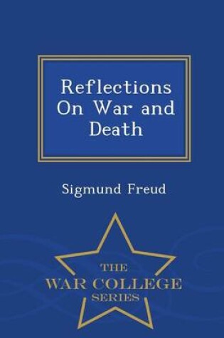 Cover of Reflections on War and Death - War College Series
