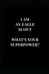 Book cover for I Am An Eagle Scout What's Your Superpower?