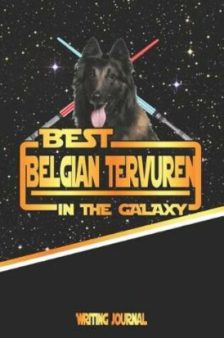 Cover of Best Belgian Tervuren in the Galaxy Writing Journal