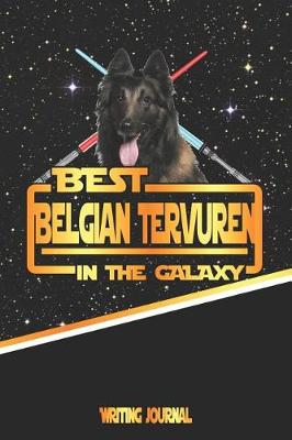 Book cover for Best Belgian Tervuren in the Galaxy Writing Journal