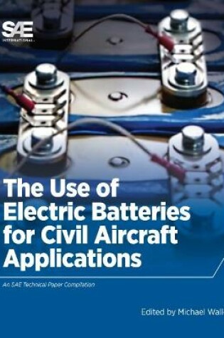 Cover of The Use of Electric Batteries for Civil Aircraft Applications