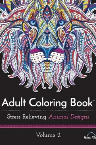 Cover of Adult Coloring Book: Stress Relieving Animal Designs, Volume 2