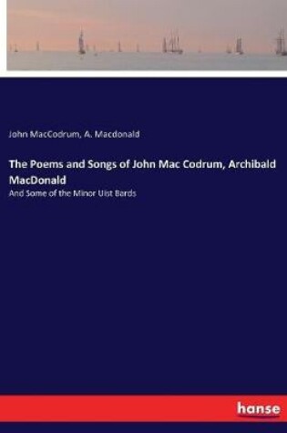 Cover of The Poems and Songs of John Mac Codrum, Archibald MacDonald