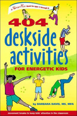 Book cover for 404 Deskside Activities for Energetic Kids