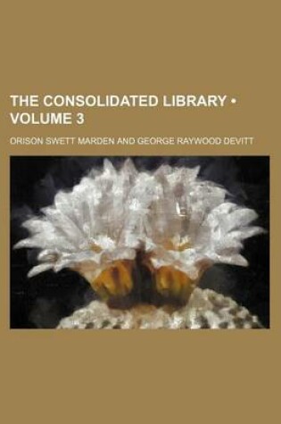 Cover of The Consolidated Library (Volume 3 )